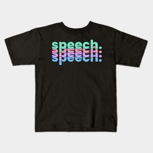 SPEECH SPEECH SPEECH Kids T-Shirt